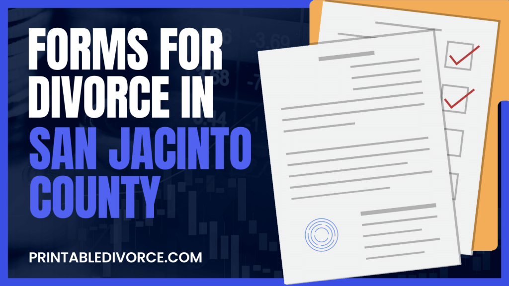 San Jacinto County Divorce Forms