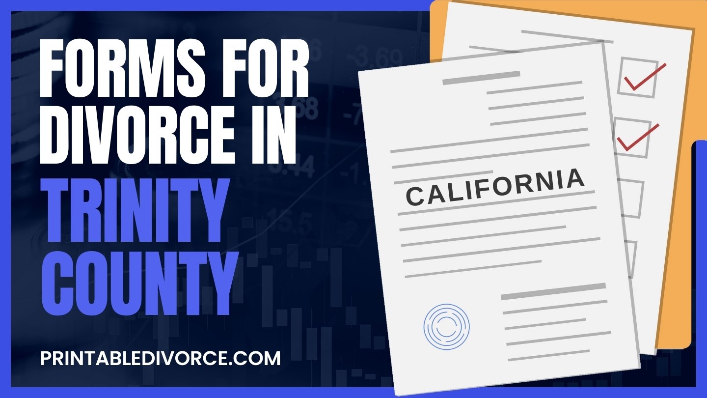 what-forms-do-i-need-to-file-for-divorce-in-trinity-county